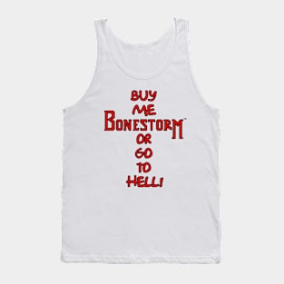 Buy Me Bonestorm or Go to Hell! Tank Top